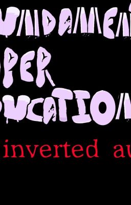 fundamental paper education (Inverted au)