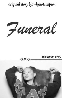 Funeral || instagram story