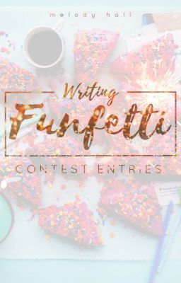 Funfetti Writing Contest Entries