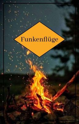 Funkenflüge