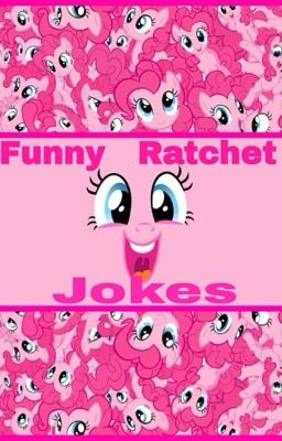 Funny Ratchet jokes