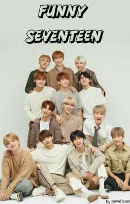 FUNNY SEVENTEEN (COMPLETED)