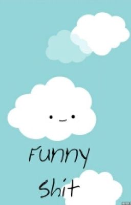 Funny Shit