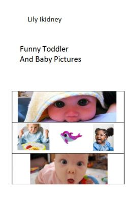 Funny Toddler And Baby Pictures