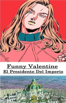 Funny Valentine el Presidente Del Imperio