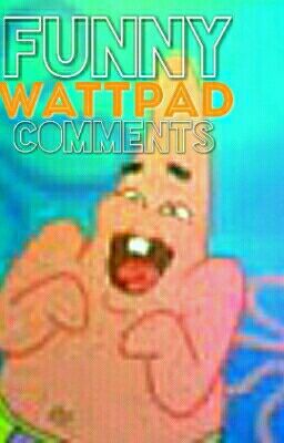 Funny Wattpad Comments