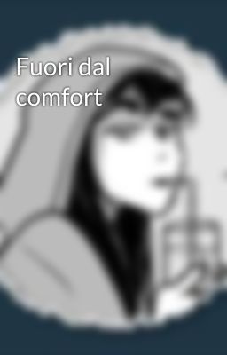 Fuori dal comfort