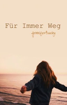 Für Immer Weg (Abgeschlossen)