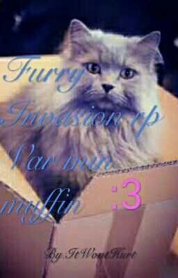 Furry Invasion Var min muffin :3