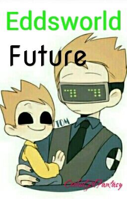 Future I Eddsworld Tom x Reader (zakończona)