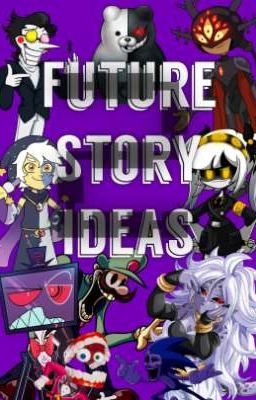 Future Story Ideas (Book 2)