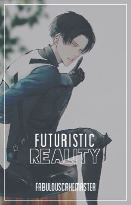 Futuristic Reality | Rookie!Levi x Reader ✓