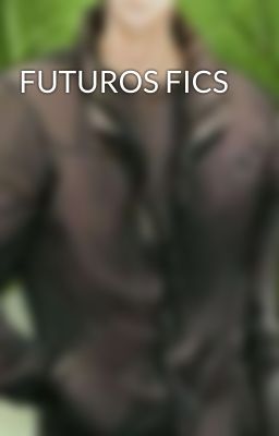 FUTUROS FICS