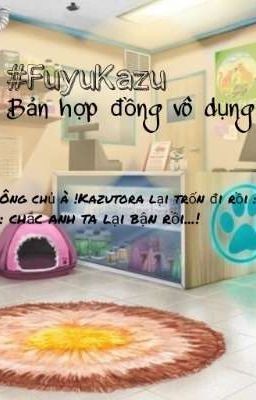 [FuyuKazu]Bản hợp đồng vô dụng !