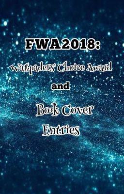 FWA2018: Wattpaders' Choice Award and Book Cover Entries CLOSED