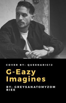 G-Eazy Imagines 