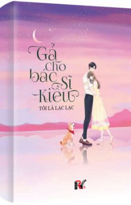 Gả Cho Bác Sĩ Kiều - Tôi Là Lạc Lạc