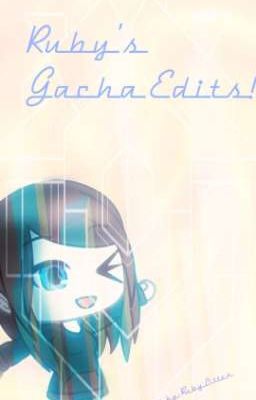 Gacha Edits!