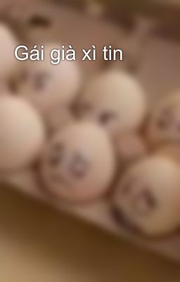 Gái già xì tin