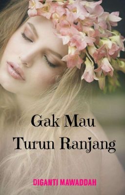 Gak Mau Turun Ranjang