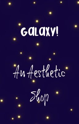 Galaxy: An Aesthetic Shop