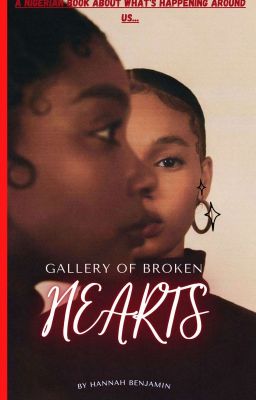 Gallery of broken hearts.       #Project Nigeria.