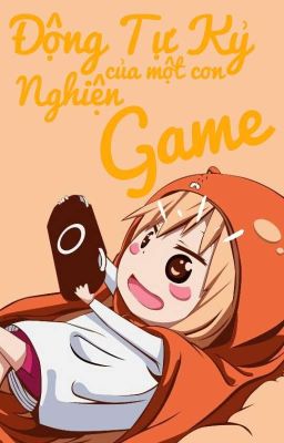 《Game》Động Tự Kỷ Của Một Con Nghiện Game