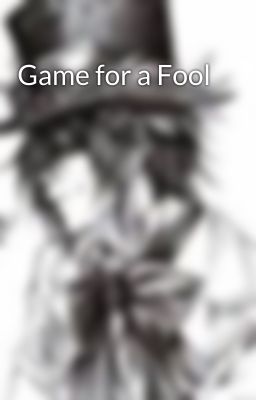 Game for a Fool