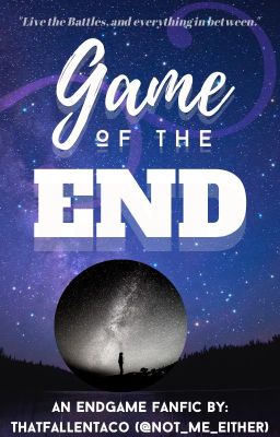 GAME OF THE END | An Endgame Alternate Universe [ON HIATUS]