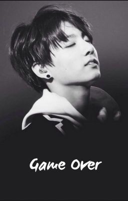 Game Over [Jungkook-BTS]