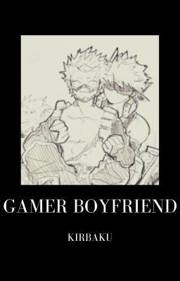 GAMER BOYFRIEND - kiribaku one-shot