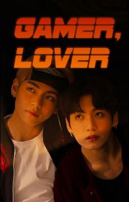 ⚡️Gamer, Lover⚡️ | A Taekook Fanfic