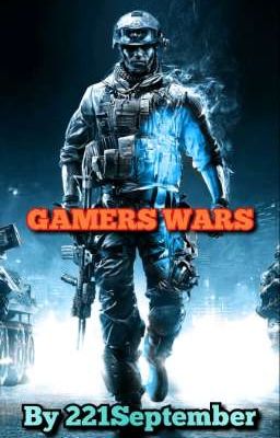 Gamers Wars (Battlefield x Call of duty x GTA x War Thunder x RWBY x Many more)