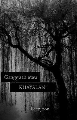 Gangguan atau Khayalan?