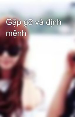 Gặp gỡ và định mệnh