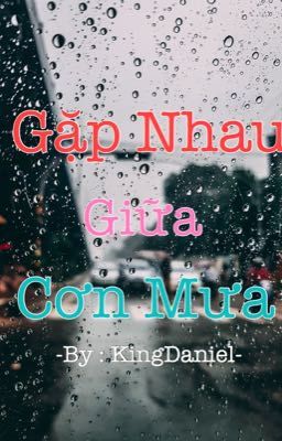 Gặp Nhau Giữa Cơn Mưa..