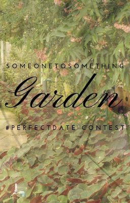 Garden (#PerfectDate)