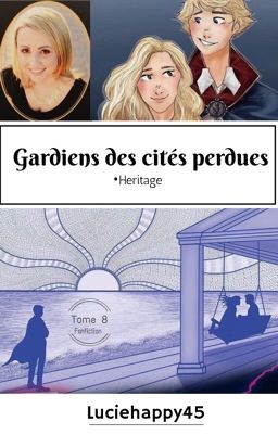 Gardiens des cités perdues - Suite du tome 7