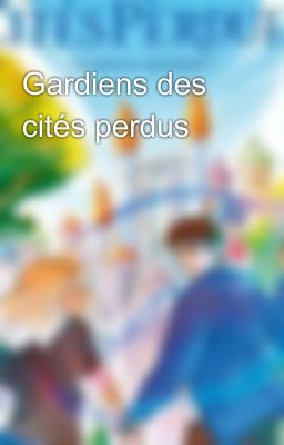 Gardiens des cités perdus