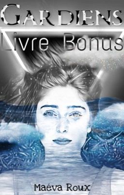 Gardiens - Livre bonus