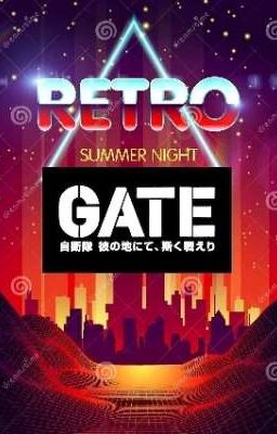 Gate: Welcome to the 80s, Retro edition [Under Revision]