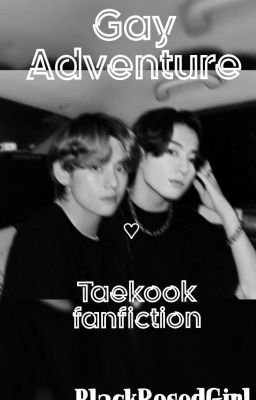 Gay Adventure (Taekook ff)