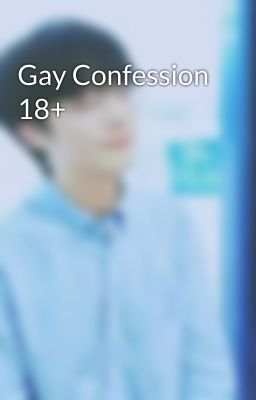 Gay Confession 18+