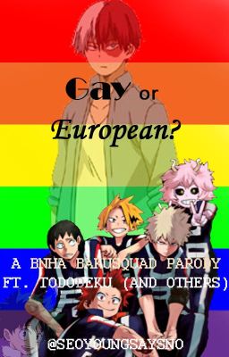 Gay or European? [BNHA Bakusquad Parody ft. Tododeku & Others]