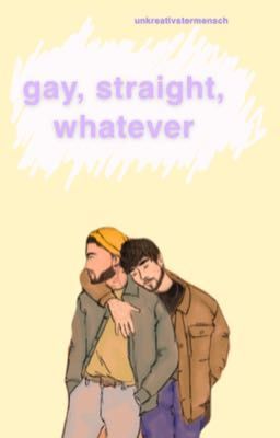 gay, straight, whatever | z. m.