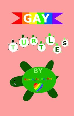 Gay Turtles