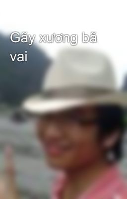 Gãy xương bã vai