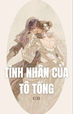 [GB] Tình nhân của Tô tổng