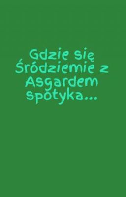 Gdzie się Śródziemie z Asgardem spotyka...