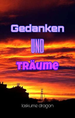 Gedanken und Träume